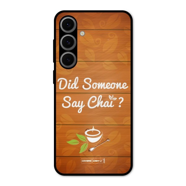 Did Someone Say Chai Metal Back Case for Galaxy S24 FE
