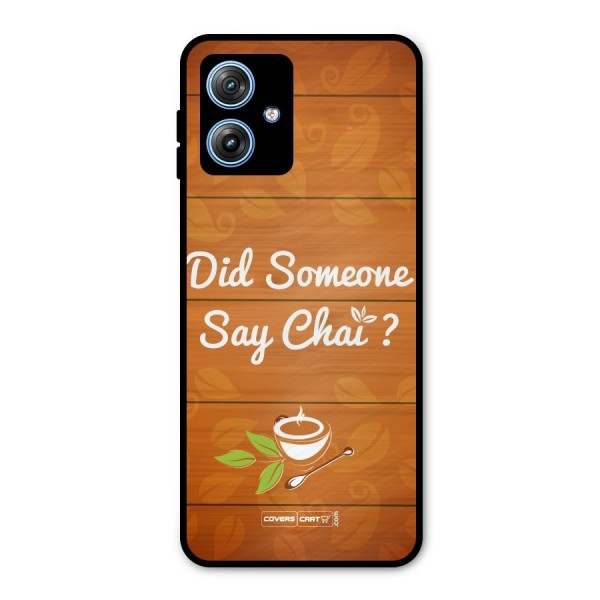Did Someone Say Chai Metal Back Case for Moto G54