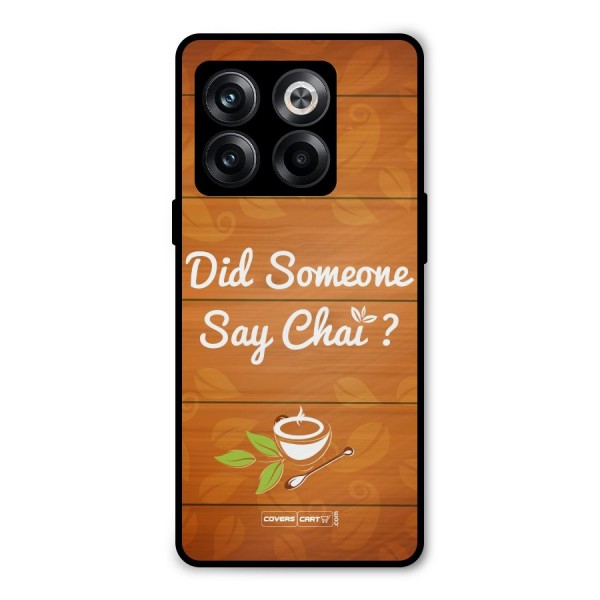 Did Someone Say Chai Metal Back Case for OnePlus 10T