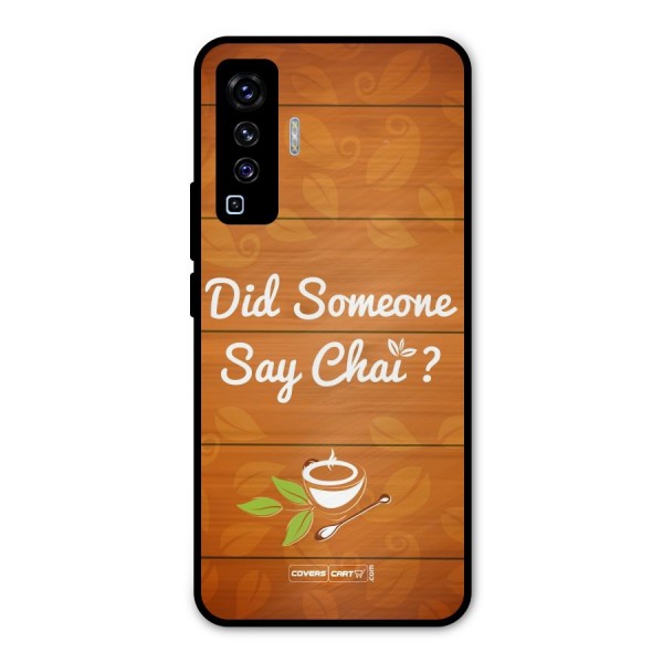 Did Someone Say Chai Metal Back Case for Vivo X50