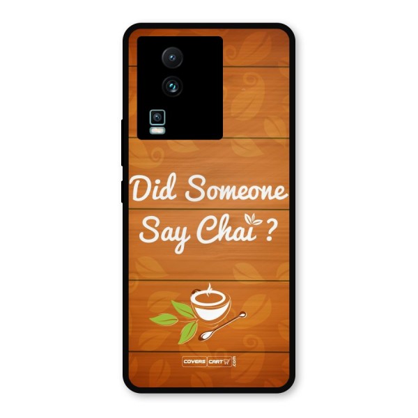 Did Someone Say Chai Metal Back Case for iQOO Neo 7 Pro