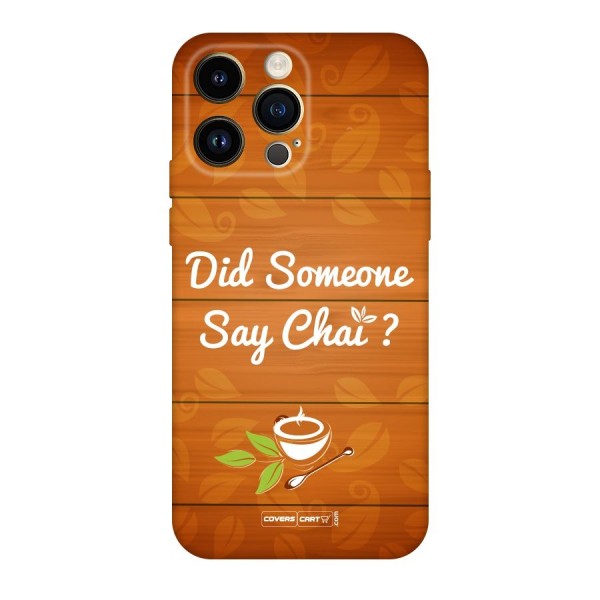 Did Someone Say Chai Original Polycarbonate Back Case for iPhone 14 Pro Max