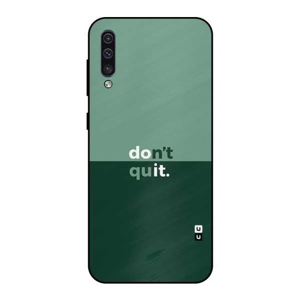 Dont Quit Do It Metal Back Case for Galaxy A50