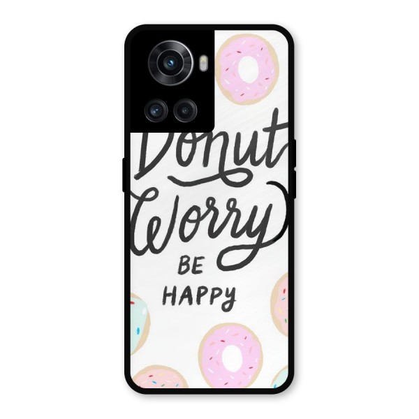 Donut Worry Be Happy Metal Back Case for OnePlus 10R