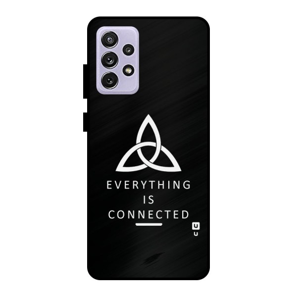 Everything is Connected Typography Metal Back Case for Galaxy A72