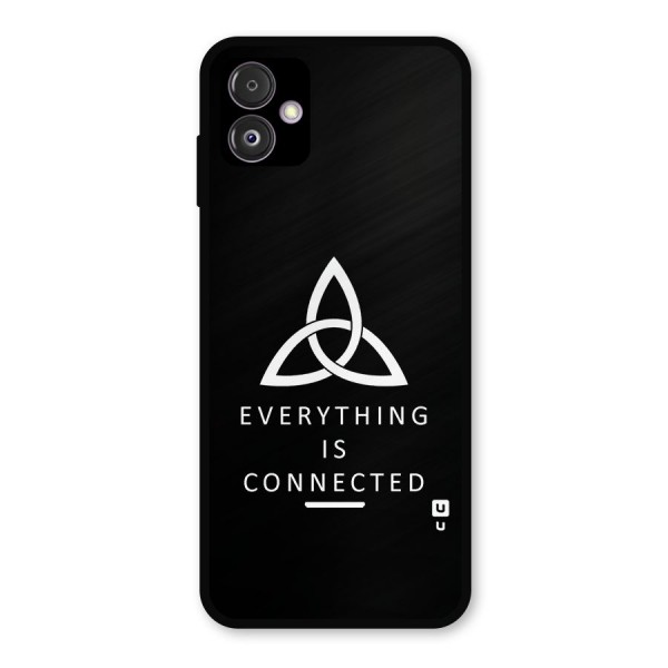 Everything is Connected Typography Metal Back Case for Galaxy F14