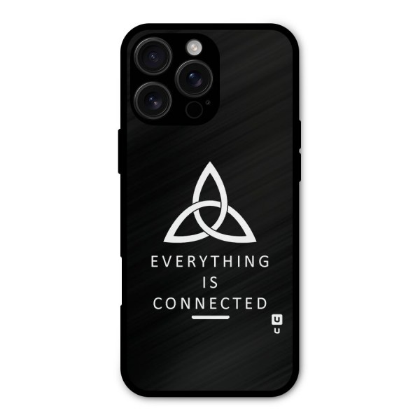 Everything is Connected Typography Metal Back Case for iPhone 16 Pro Max