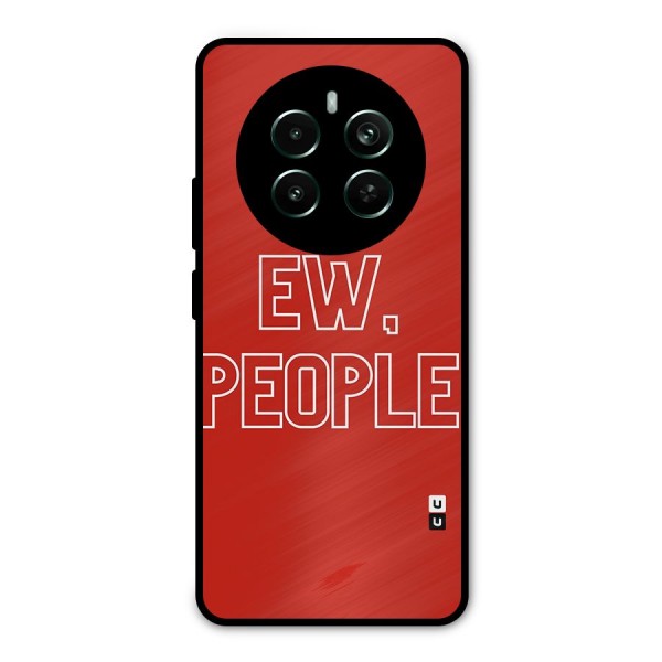 Ew People Metal Back Case for Realme 12 Pro Plus