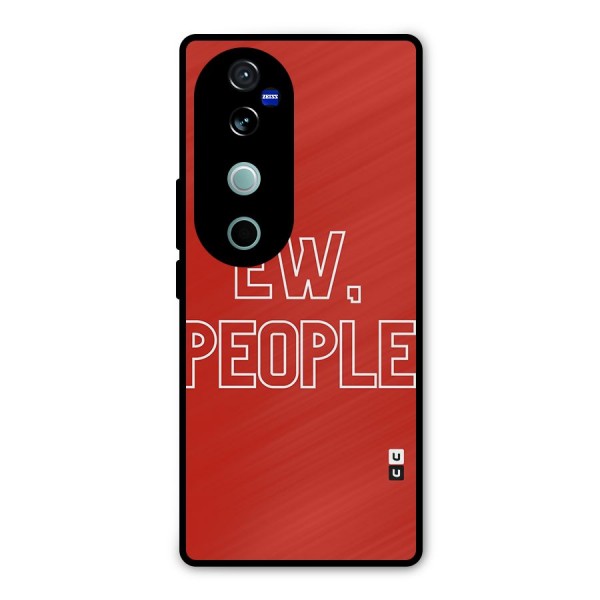 Ew People Metal Back Case for Vivo V40 Pro