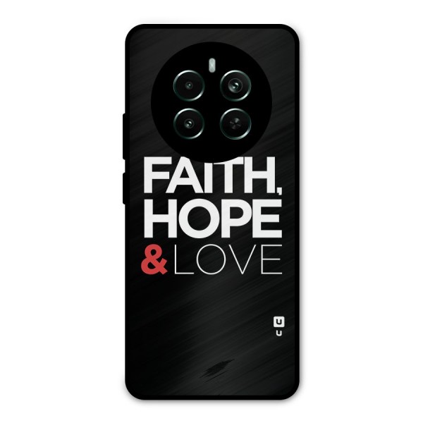 Faith Hope and Love Typography Metal Back Case for Realme 12 Pro Plus