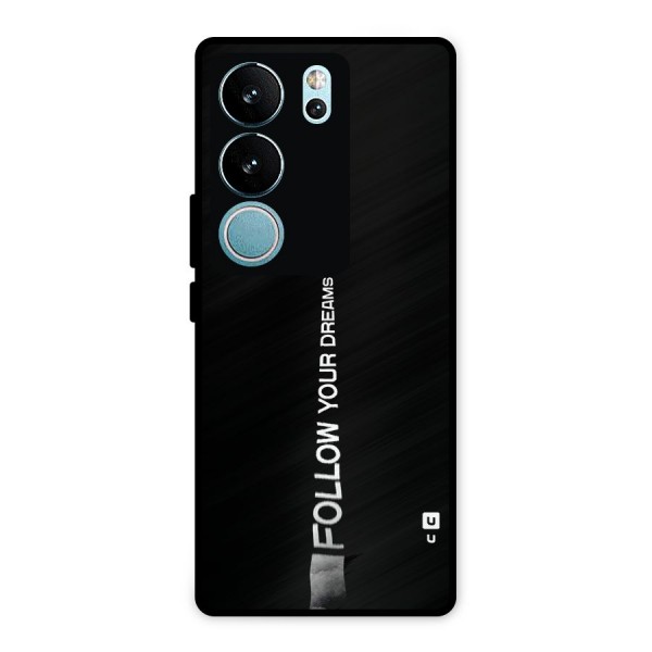 Follow Your Dream Metal Back Case for Vivo V29 Pro