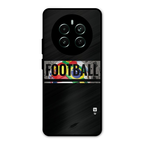 Football Typography Metal Back Case for Realme 12 Pro Plus