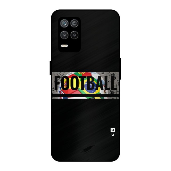 Football Typography Metal Back Case for Realme 9 5G
