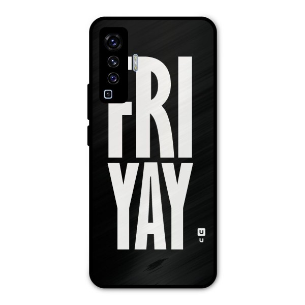 Fri Yay Metal Back Case for Vivo X50