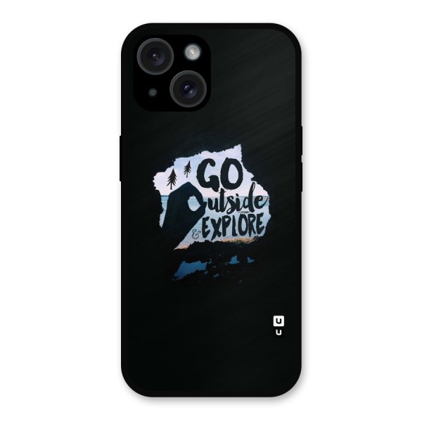 Go Outside Metal Back Case for iPhone 15
