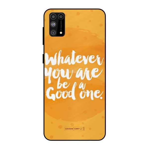 Good One Quote Metal Back Case for Galaxy M31