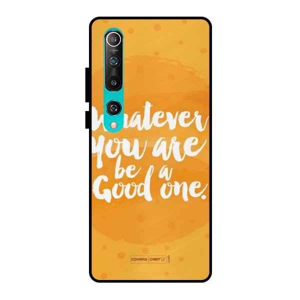 Good One Quote Metal Back Case for Mi 10