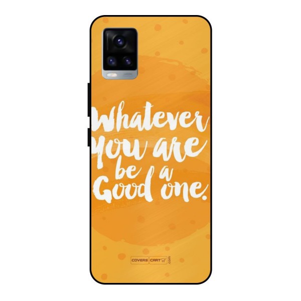 Good One Quote Metal Back Case for Vivo V20