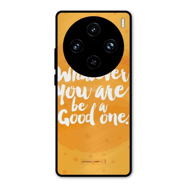 Good One Quote Metal Back Case for Vivo X100 Pro