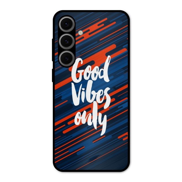 Good Vibes Only Metal Back Case for Galaxy S24 FE