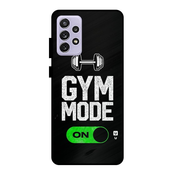 Gym Mode On Metal Back Case for Galaxy A72