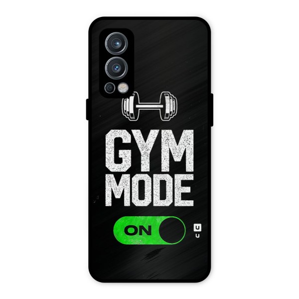 Gym Mode On Metal Back Case for OnePlus Nord 2 5G