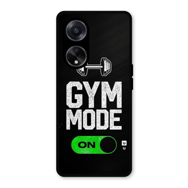 Gym Mode On Metal Back Case for Oppo F23