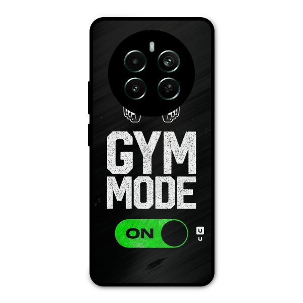 Gym Mode On Metal Back Case for Realme 12 Pro Plus