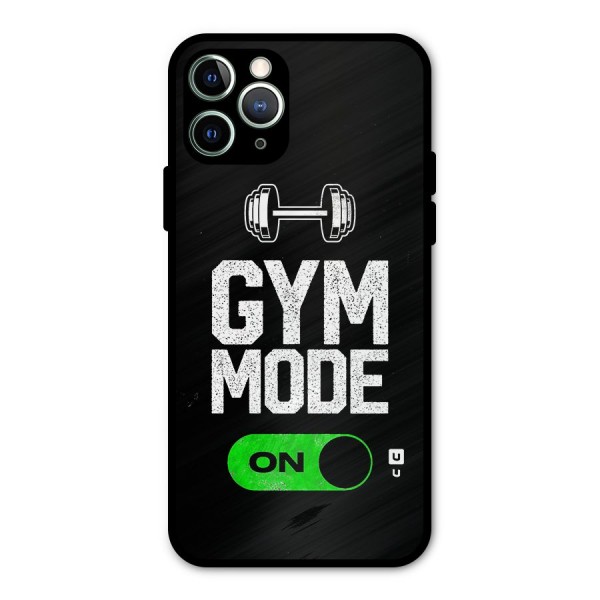 Gym Mode On Metal Back Case for iPhone 11 Pro Max