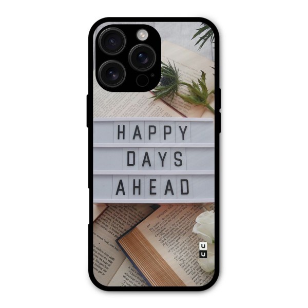 Happy Days Ahead Metal Back Case for iPhone 16 Pro Max