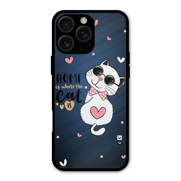 Home Where Cat Metal Back Case for iPhone 16 Pro Max