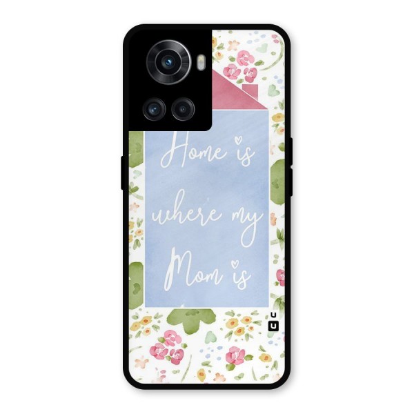 Home is Where Mom is Metal Back Case for OnePlus 10R