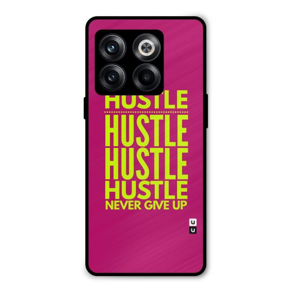 Hustle Never Give Up Metal Back Case for OnePlus 10T