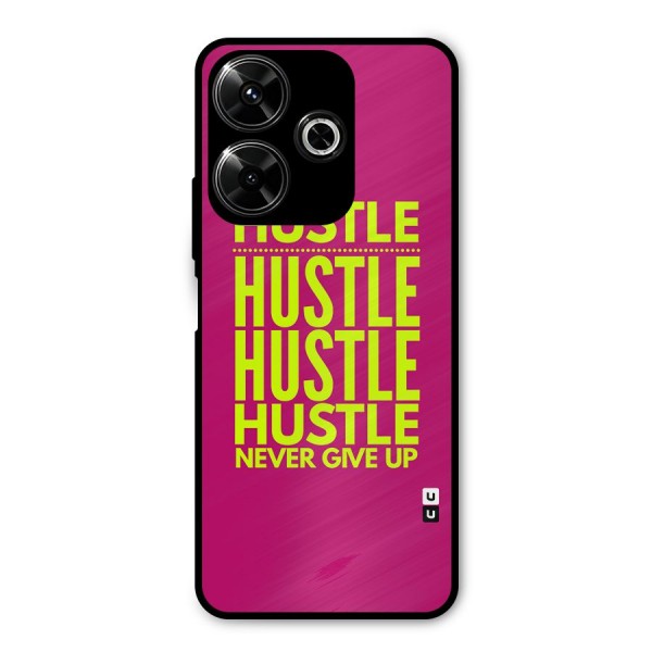 Hustle Never Give Up Metal Back Case for Poco M6 Plus