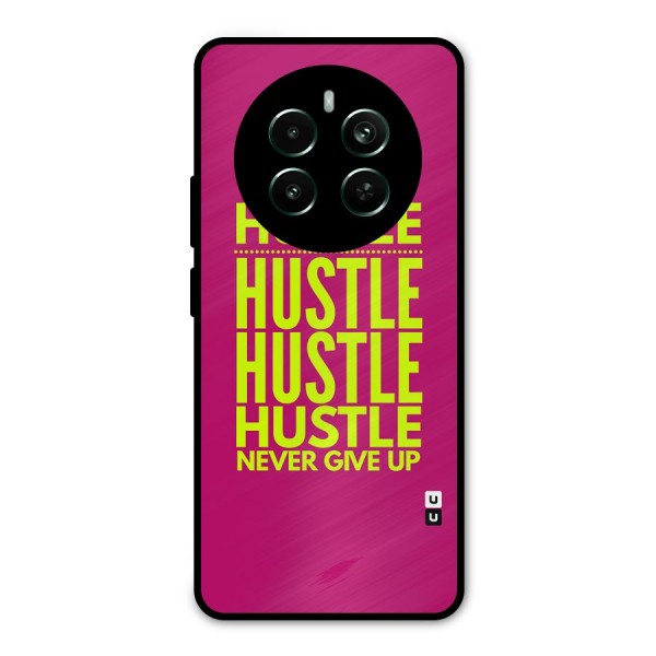 Hustle Never Give Up Metal Back Case for Realme 12 Pro Plus