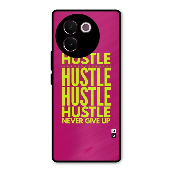 Hustle Never Give Up Metal Back Case for Vivo V30e
