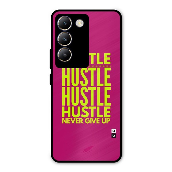 Hustle Never Give Up Metal Back Case for Vivo Y200e