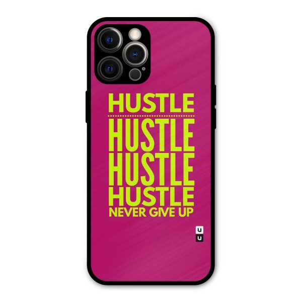 Hustle Never Give Up Metal Back Case for iPhone 12 Pro Max