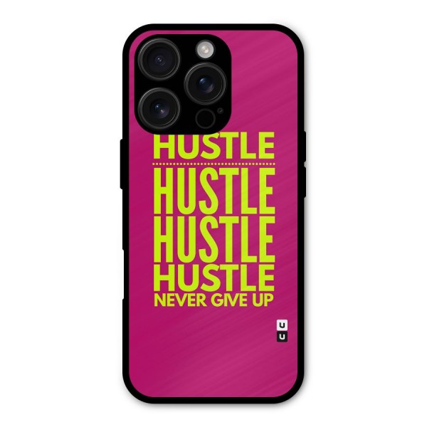 Hustle Never Give Up Metal Back Case for iPhone 16 Pro