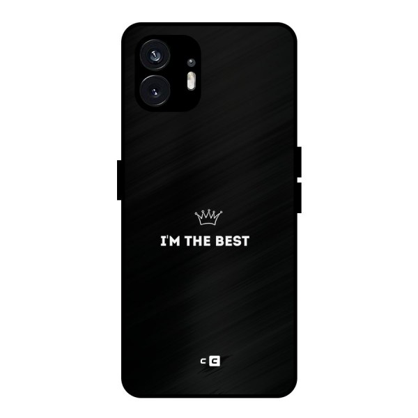 I Am The Best Metal Back Case for Nothing Phone 2