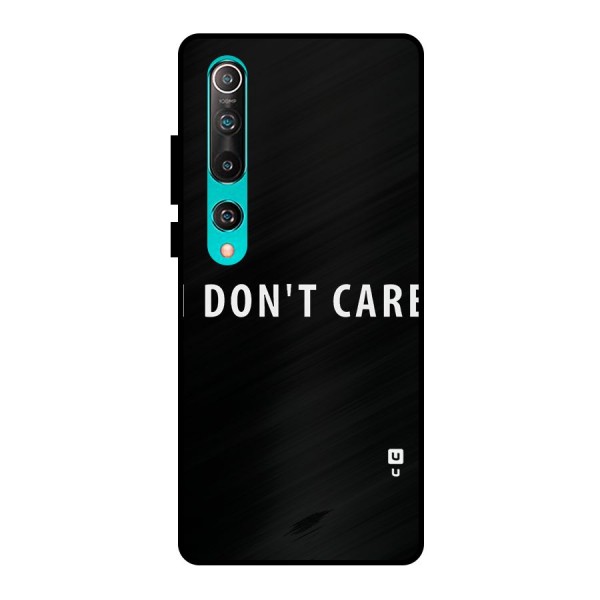 I Dont Care Typography Metal Back Case for Mi 10