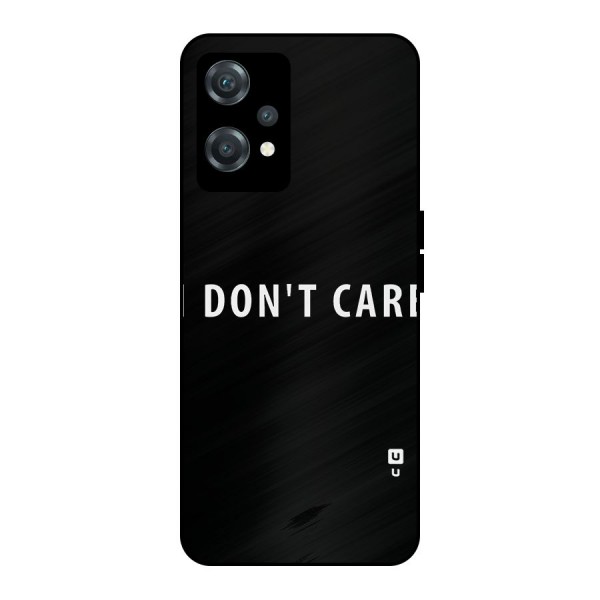 I Dont Care Typography Metal Back Case for OnePlus Nord CE 2 Lite 5G