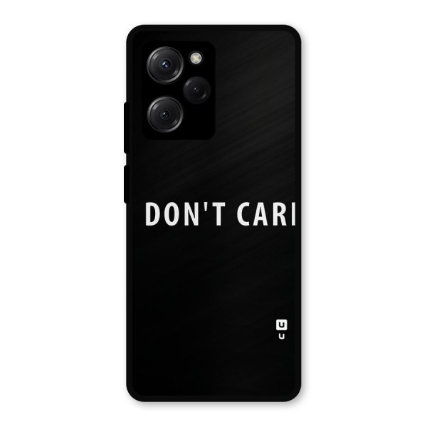 I Dont Care Typography Metal Back Case for Poco X5 Pro