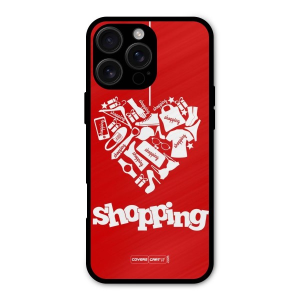 I Love Shopping Metal Back Case for iPhone 16 Pro Max