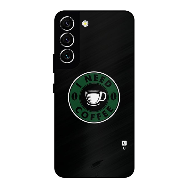 I Need Coffee Classic Metal Back Case for Galaxy S22 5G