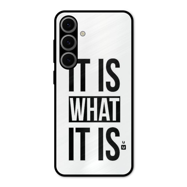 Itis What Itis Metal Back Case for Galaxy S24 FE