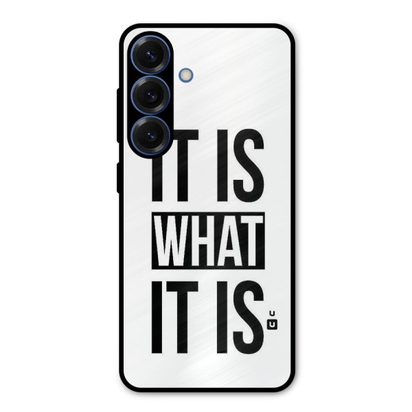 Itis What Itis Metal Back Case for Galaxy S25