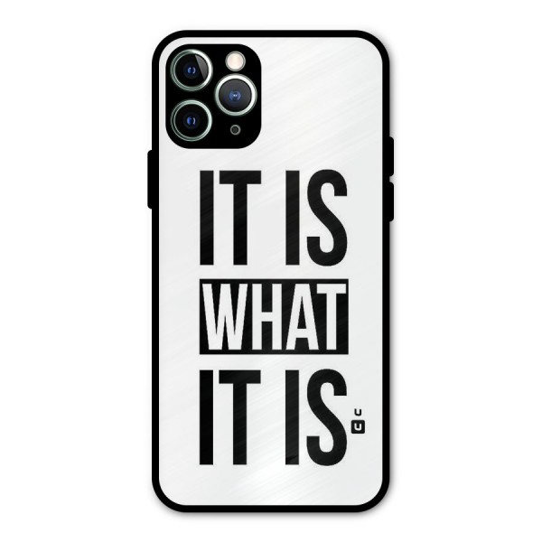 Itis What Itis Metal Back Case for iPhone 11 Pro Max