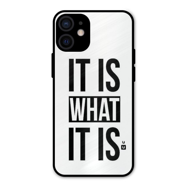 Itis What Itis Metal Back Case for iPhone 12 Mini