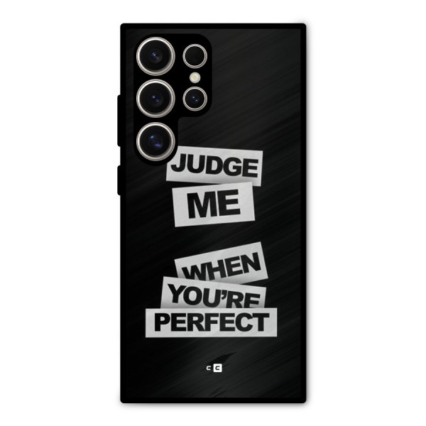 Judge Me When Metal Back Case for Galaxy S24 Ultra
